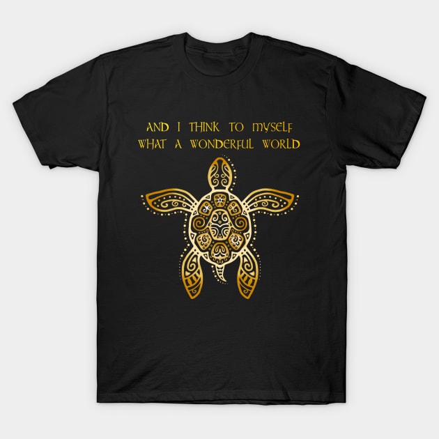 And I Think To Myself What A Wonderful World Hippie Turtle T-Shirt by Raul Caldwell